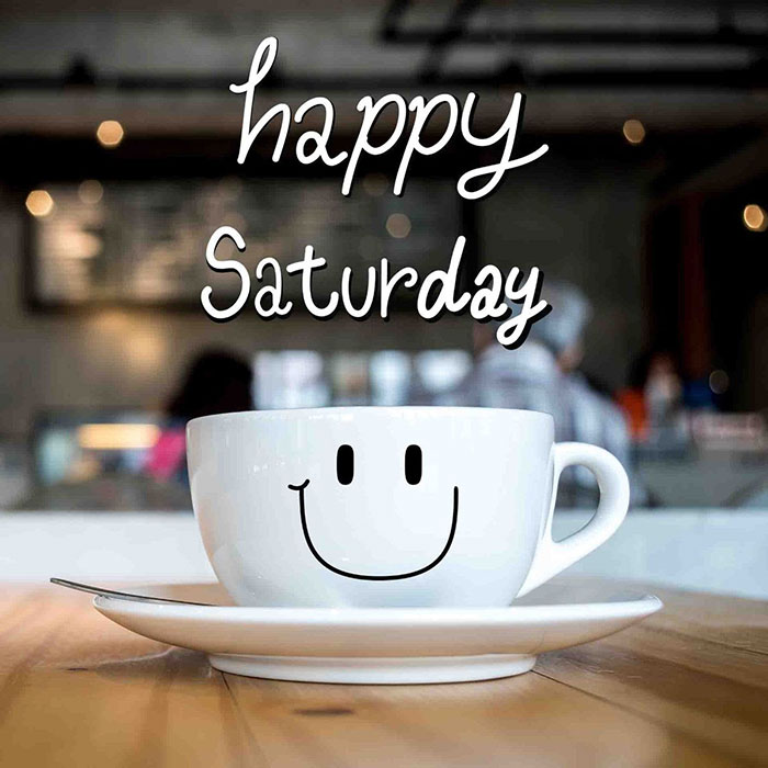 Happy Saturday Happy Saturday