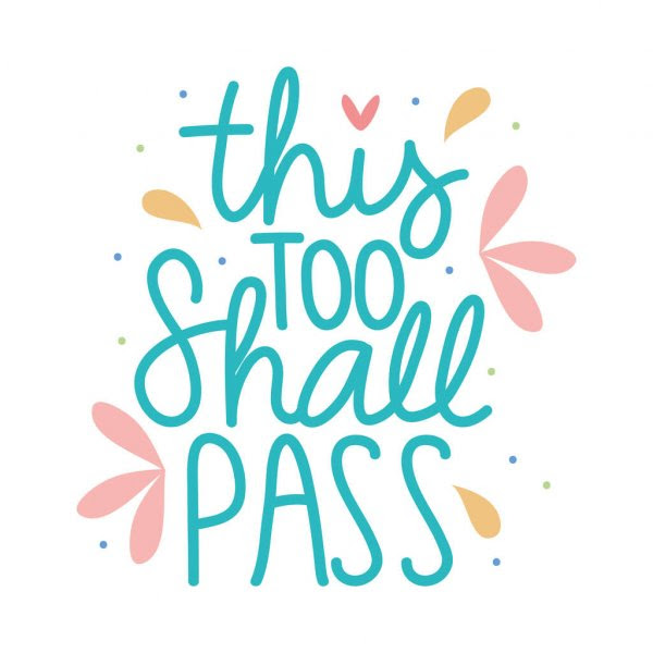 This Too Shall Pass